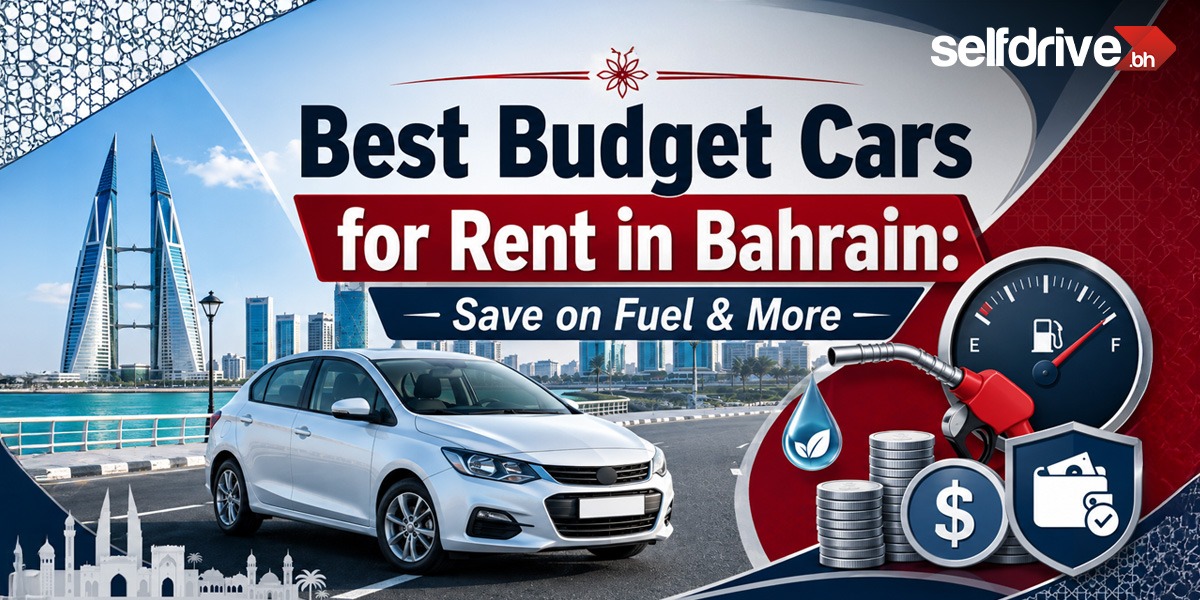 Best budget cars for rent in Bahrain with a fuel-saving theme, featuring a white sedan, Bahrain skyline, and SelfDrive branding.